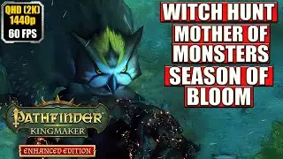 Pathfinder Kingmaker [Mother of Monsters - Witch Hunt - Season of Bloom] Full Gameplay Walkthrough