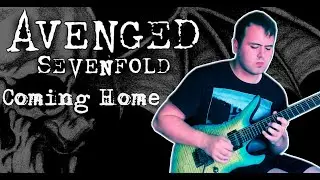 Avenged Sevenfold - Coming Home (Guitar Cover)