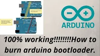 100% working!!!!!!!!How to burn arduino bootloader.