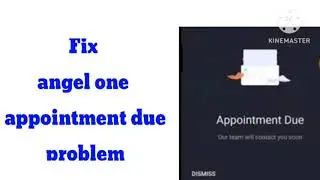 Fix Angel One appointment due our team will contact you soon problem | Fix Angel One Appointment Due