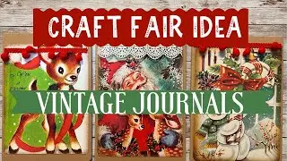 Craft Fair Idea #3: Vintage Journals 🦌🎄 2022