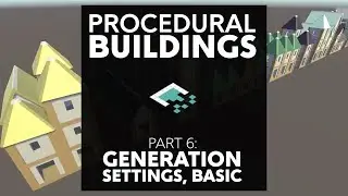 Procedural Buildings, Part 6: Basic Generation Settings