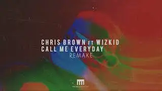 Chris Brown ft Wizkid Call Me Everyday Instrumental Remake