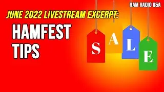 What to look for at a hamfest - June 22, Livestream Excerpt 