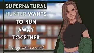 AUDIO RP | Supernatural Hunter Wants To Run Away With You (F4A)