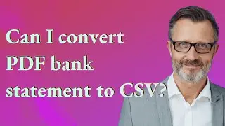 Can I convert PDF bank statement to CSV?