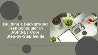 Building a Background Task Scheduler in ASP NET Core Step by Step Guide