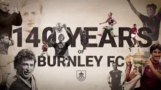 140 YEARS OF BURNLEY FC