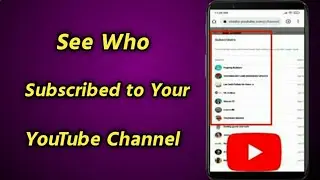 How to See Who Subscribed to Your YouTube Channel | See Your Subscribers on YouTube