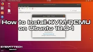 How to Install KVM/QEMU on Ubuntu 18.04 | SYSNETTECH Solutions