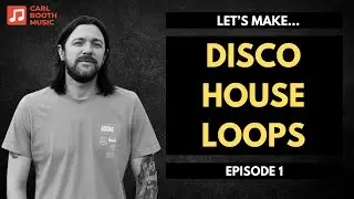 Let's Make Disco House Loops - Brand New Sample Pack Walkthrough - Filtered Disco House Volume 2