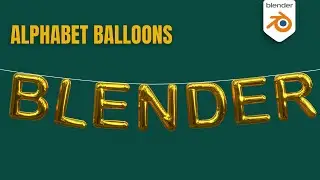 How to create Alphabet Balloons in Blender