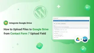 How to Upload Files to Google Drive from Contact Form 7 Upload Field