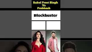 Rakul Preet Singh vs Prabhash all blockbuster movie list #rakulpreetsingh#vs#prabhas#flop#hit