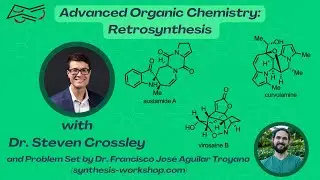 Advanced Organic Chemistry: Retrosynthesis with Dr. Steven Crossley