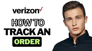 How To Track An Order From Verizon