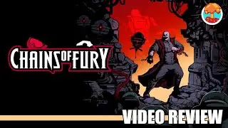 Review: Chains of Fury - Vol. 1 (Steam) - Defunct Games