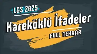 Kareköklü İfadeler | Full Tekrar | 8. Sınıf 