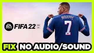 How to FIX FIFA 22 No Audio/Sound Not Working