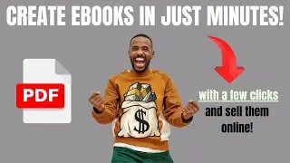 How to Create an eBook in Minutes and Sell it Online (2025)