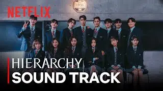 [MV] 'Hierarchy' Official Soundtrack Playlist | Netflix