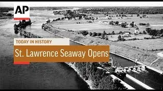 St. Lawrence Seaway Opens - 1959 | Today In History | 25 Apr 18