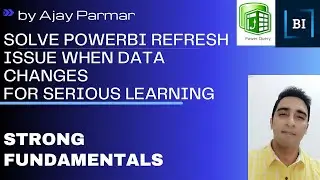 How to Solve PowerBI Refresh issue if data is changed using Powequery - its about fundamentals
