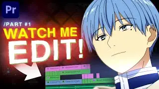 Nah, Id Scrap - Watch Me Edit: #1 (Premiere Pro AMV Editing)