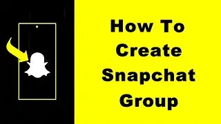 How Create Snapchat Group—Group Chat or Call (NEW)