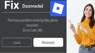 How To Fix Roblox Error Code 260