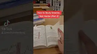 How to Study Smarter, Not Harder (Part 2)