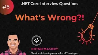 What's Wrong  -  .NET Practice Interview Question #6