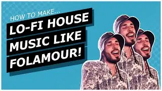 How To Make Lo-Fi House Music Like Folamour in Ableton Live 11 | Inspired By...