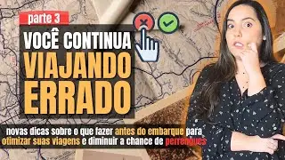 Outras COISAS você DEVERIA FAZER antes das suas VIAGENS pra evitar ou minimizar PERRENGUES - Parte 3