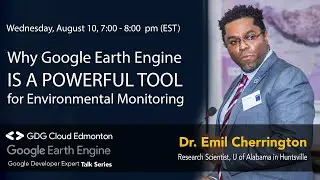 An Introduction to Google Earth Engine for Environmental Monitoring: Google Earth Engine Series