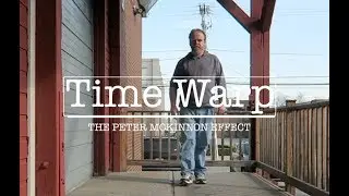 Time Warp - The Peter McKinnon Effect