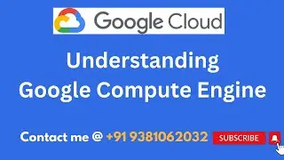 Understanding what is Google Compute Engine | Google Cloud Platform | 