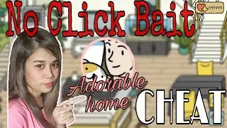 CHEAT |  ADORABLE HOME NO CLICK BAIT | LEGIT TAGALOG ADORABLE HOME CHEAT