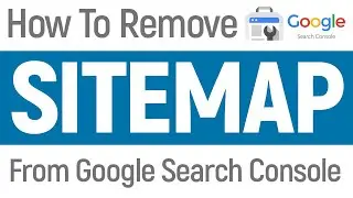 How to Delete a Sitemap From Google Search Console