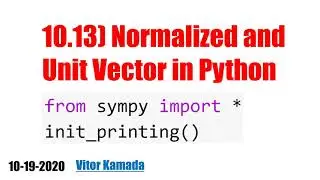 10.13) Normalized and Unit Vector in Python