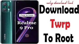 Twrp to Root Realme 9 Pro