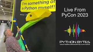 Live from PyCon 2023 - Python Bytes 333