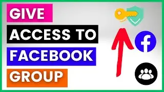 How To Give Access To A Facebook Group? [in 2024]