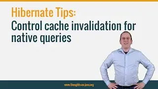 Hibernate Tip: Control cache invalidation for native queries