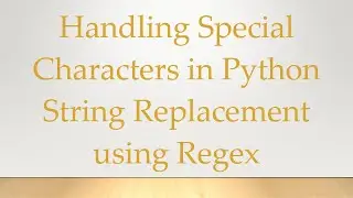 Handling Special Characters in Python String Replacement using Regex