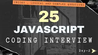 25 JavaScript Interview Coding Challenges - Day 2/10