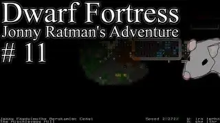 Dwarf Fortress - Jonny Ratman's Adventure #11: The big crime boss