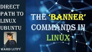 The UNIX/LINUX banner command