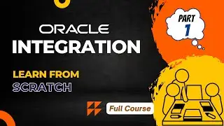 Learn Integration in Oracle Integration (OIC) from scratch | Full Course | For Beginners | Part 1