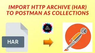 Import HTTP Archive (HAR) files into Postman as a Collections